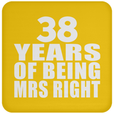 38th Anniversary 38 Years Of Being Mrs Right - Drink Coaster