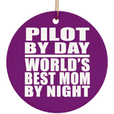 Pilot By Day World's Best Mom By Night - Circle Ornament