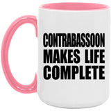 Contrabassoon Makes Life Complete - 15oz Accent Mug Pink