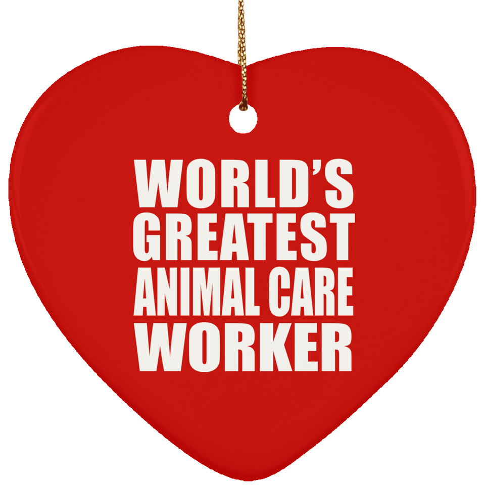World's Greatest Animal Care Worker - Heart Ornament