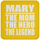 Mary The Mom The Hero The Legend - Drink Coaster