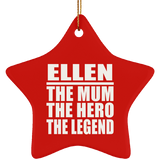 Ellen The Mum The Hero The Legend - Star Ornament