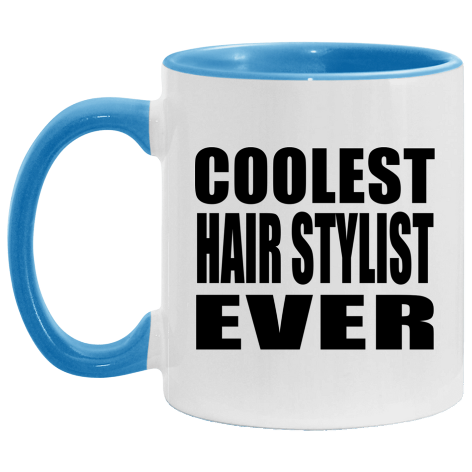 Coolest Hair Stylist Ever - 11oz Accent Mug Blue