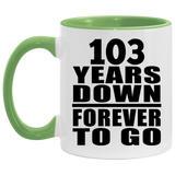 103rd Anniversary 103 Years Down Forever to Go - 11oz Accent Mug Green