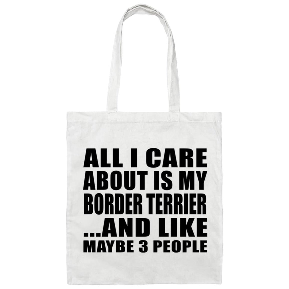 All I Care About Is My Border Terrier - Tote Bag White