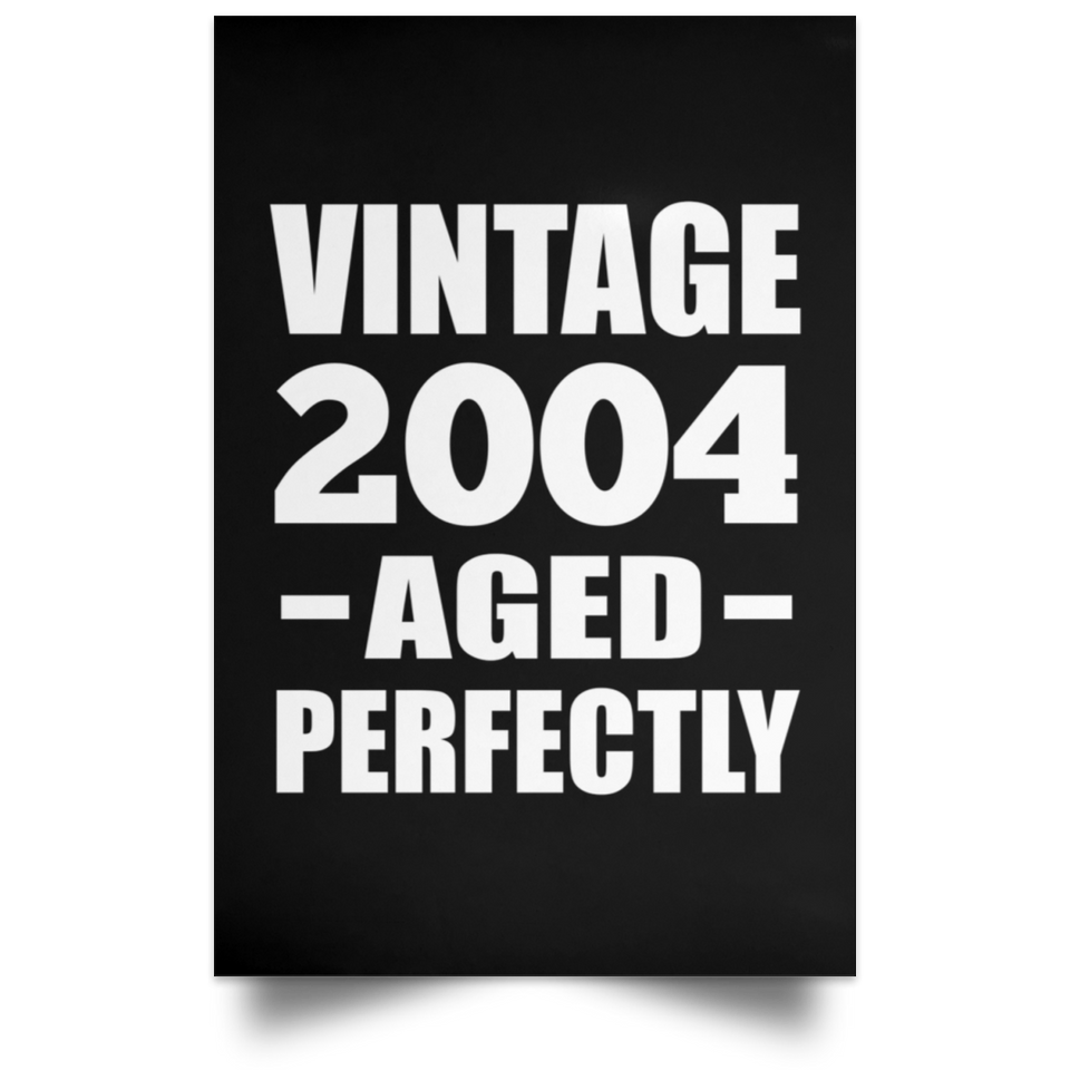 20th Birthday Vintage 2004 Aged Perfectly - Poster Portrait