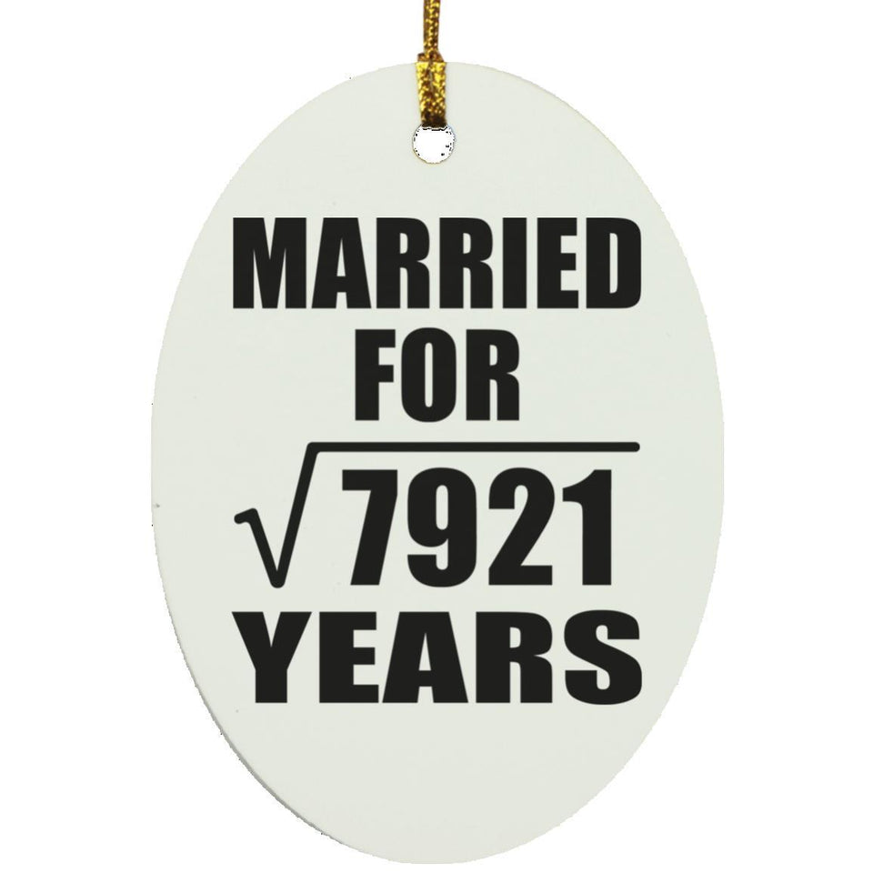 89th Anniversary Married For Square Root of 7921 Years - Oval Ornament
