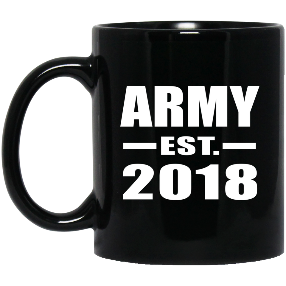 Army Established EST. 2018 - 11 Oz Coffee Mug Black