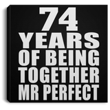 74th Anniversary 74 Years Of Being Mr Perfect - Canvas Square
