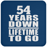 54th Anniversary 54 Years Down Lifetime To Go - Drink Coaster