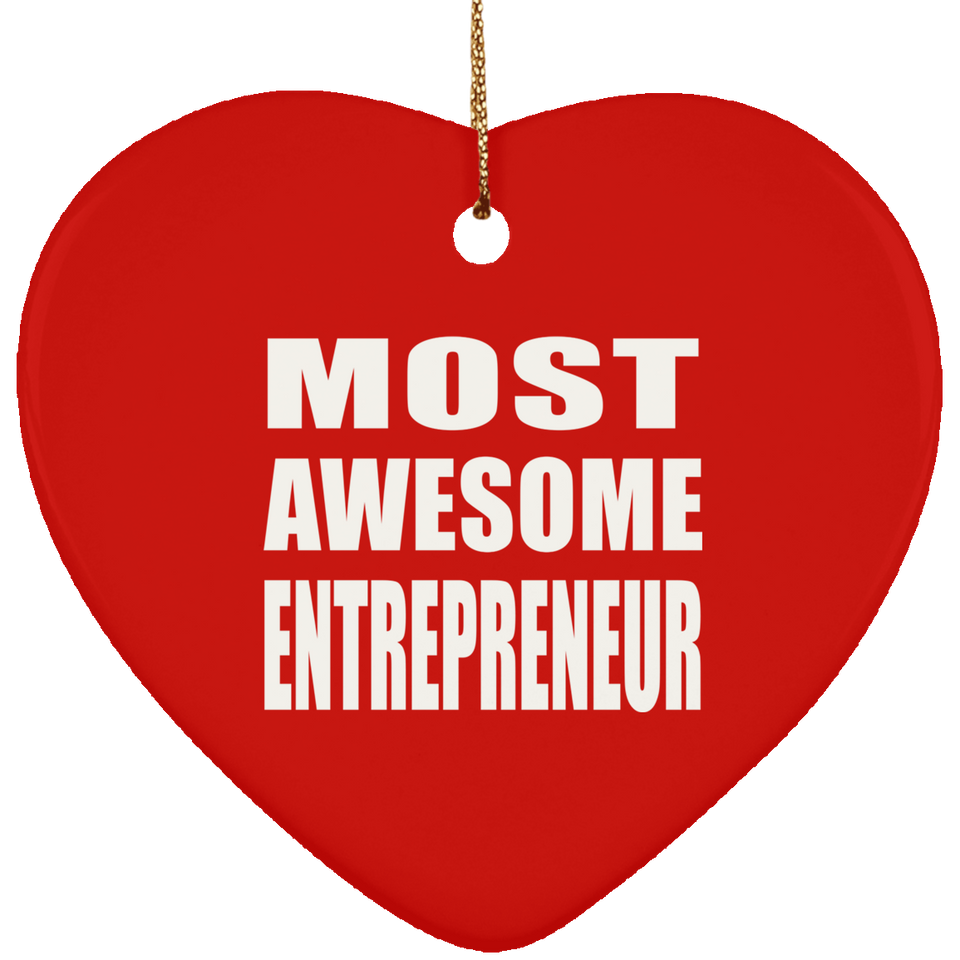 Most Awesome Entrepreneur - Heart Ornament
