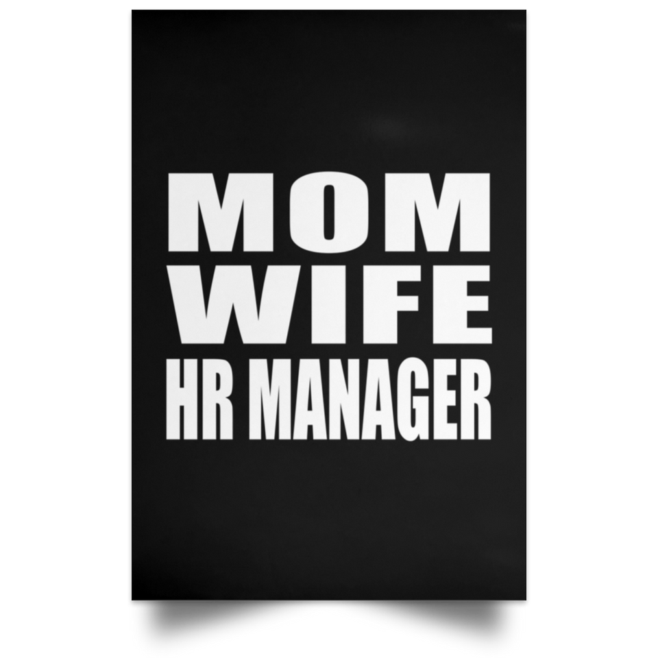 Mom Wife HR Manager - Poster Portrait