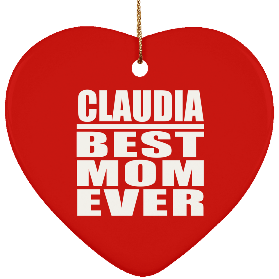 Claudia Best Mom Ever - Heart Ornament
