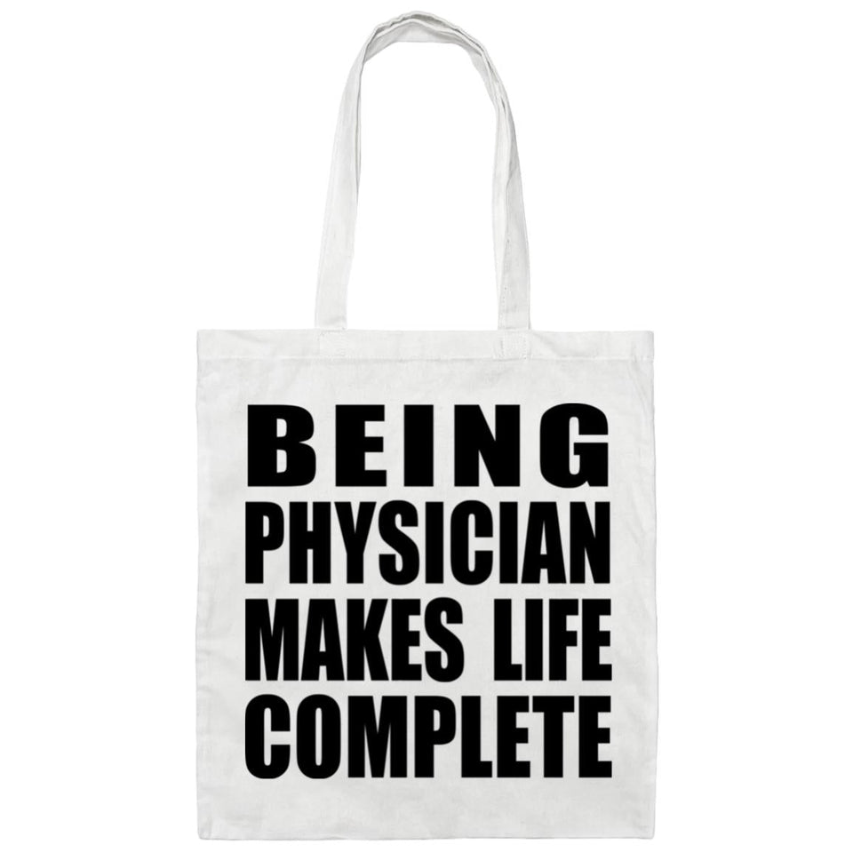 Being Physician Makes Life Complete - Tote Bag White