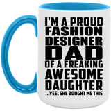 Proud Fashion Designer Dad Of Awesome Daughter - 15oz Accent Mug Blue