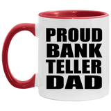 Proud Bank Teller Dad - 11oz Accent Mug Red