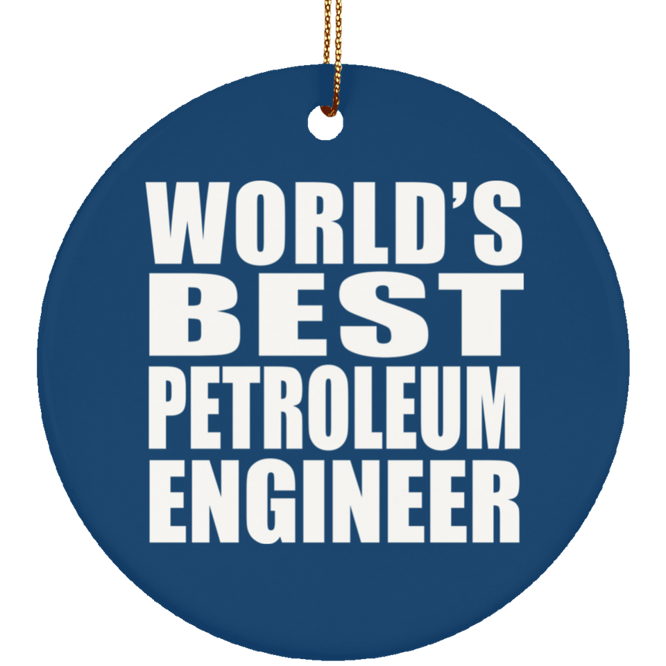 World's Best Petroleum Engineer - Circle Ornament