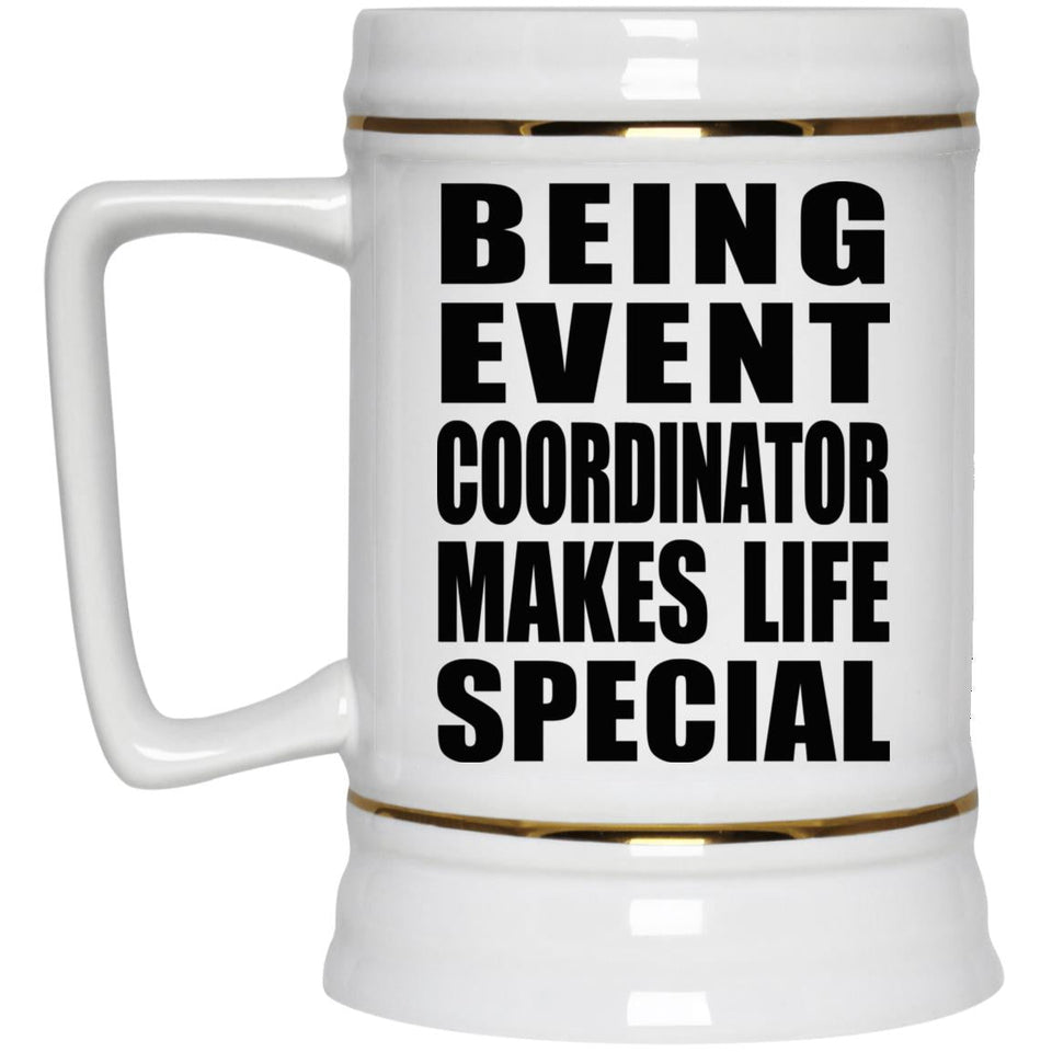 Being Event Coordinator Makes Life Special - Beer Stein