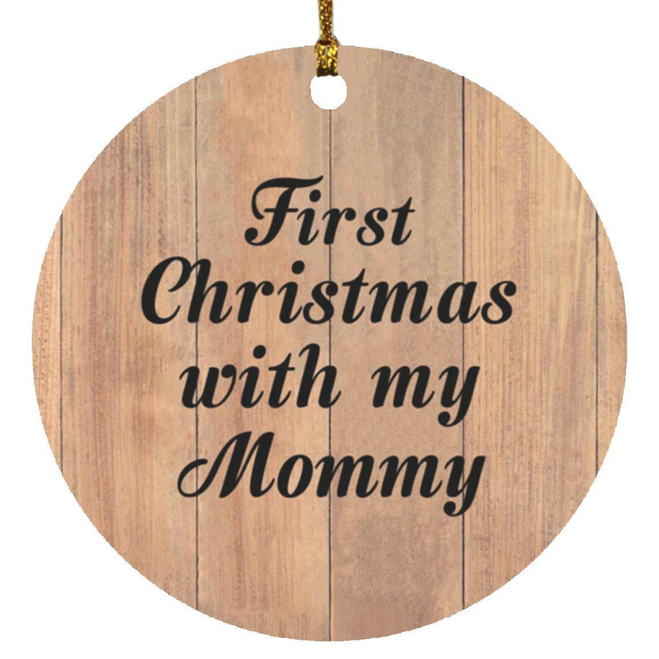 First Christmas With My Mommy - Circle Ornament C