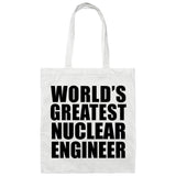 World's Greatest Nuclear Engineer - Tote Bag White