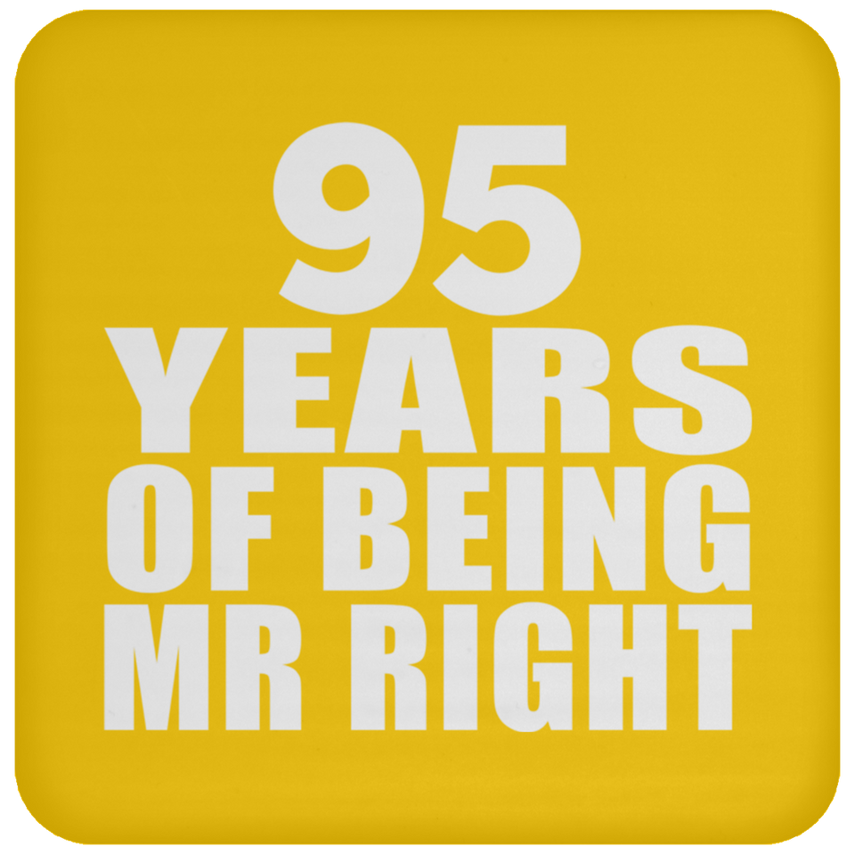 95th Anniversary 95 Years Of Being Mr Right - Drink Coaster