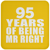 95th Anniversary 95 Years Of Being Mr Right - Drink Coaster