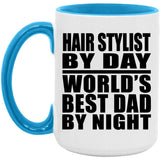 Hair Stylist By Day World's Best Dad By Night - 15oz Accent Mug Blue