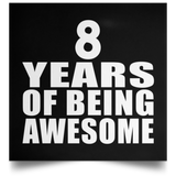 8th Birthday 8 Years Of Being Awesome - Poster Square