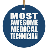 Most Awesome Medical Technician - Circle Ornament