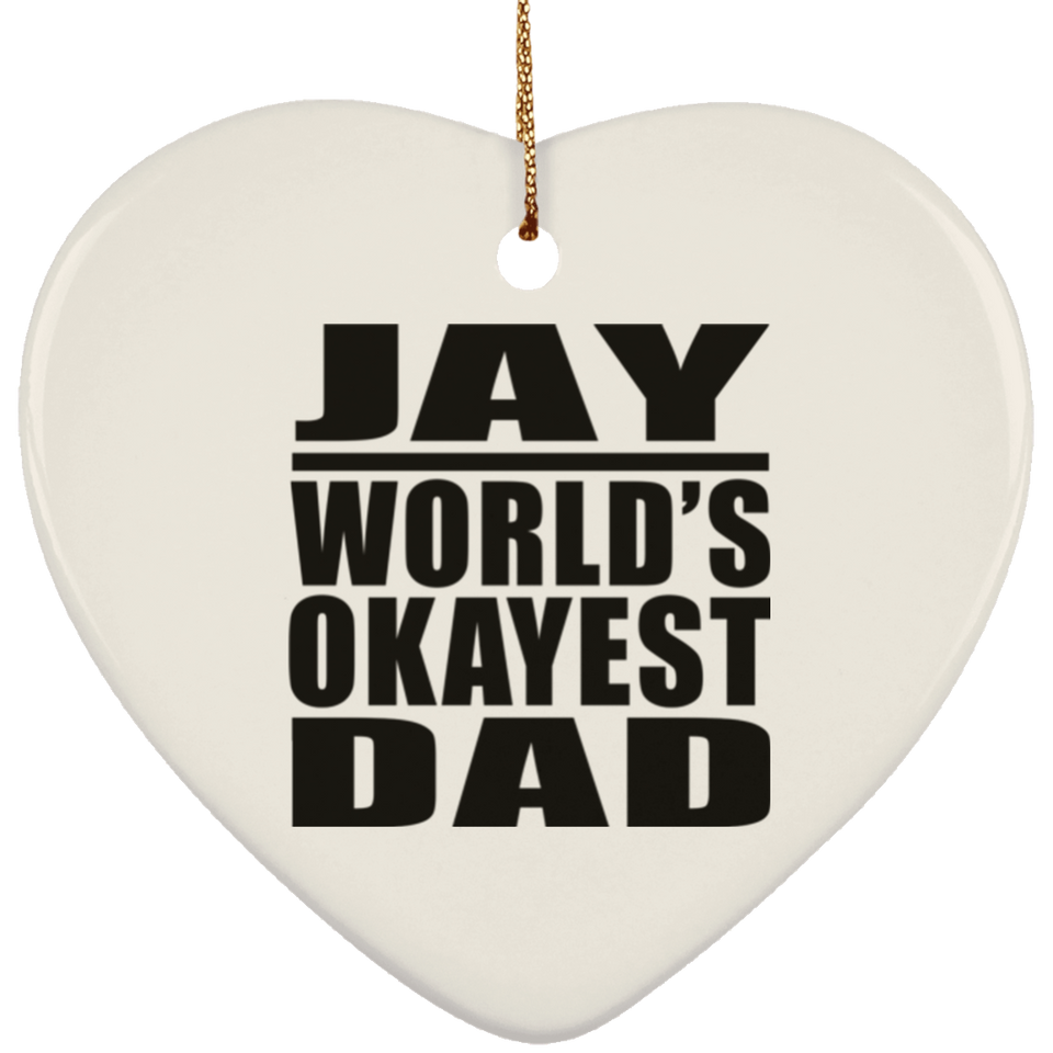 Jay World's Okayest Dad - Heart Ornament