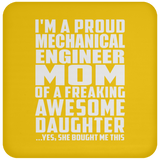 Proud Mechanical Engineer Mom Of Awesome Daughter - Drink Coaster