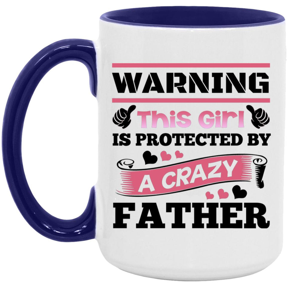 Warning This Girl Is Protected by A Crazy Father - 15oz Accent Mug Purple