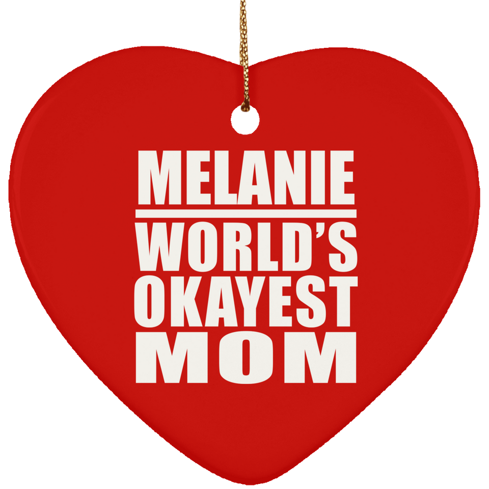 Melanie World's Okayest Mom - Heart Ornament