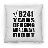 79th Anniversary Square Root of 6241 Years Mrs Always Right - Throw Pillow