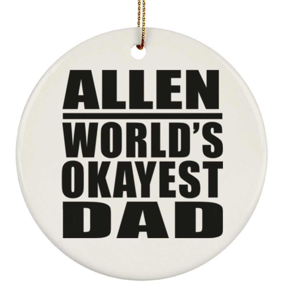 Allen World's Okayest Dad - Circle Ornament