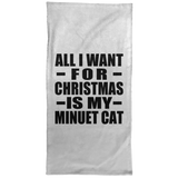 All I Want For Christmas Is My Minuet Cat - Hand Towel