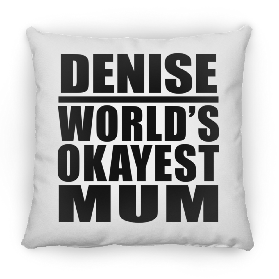 Denise World's Okayest Mum - Throw Pillow
