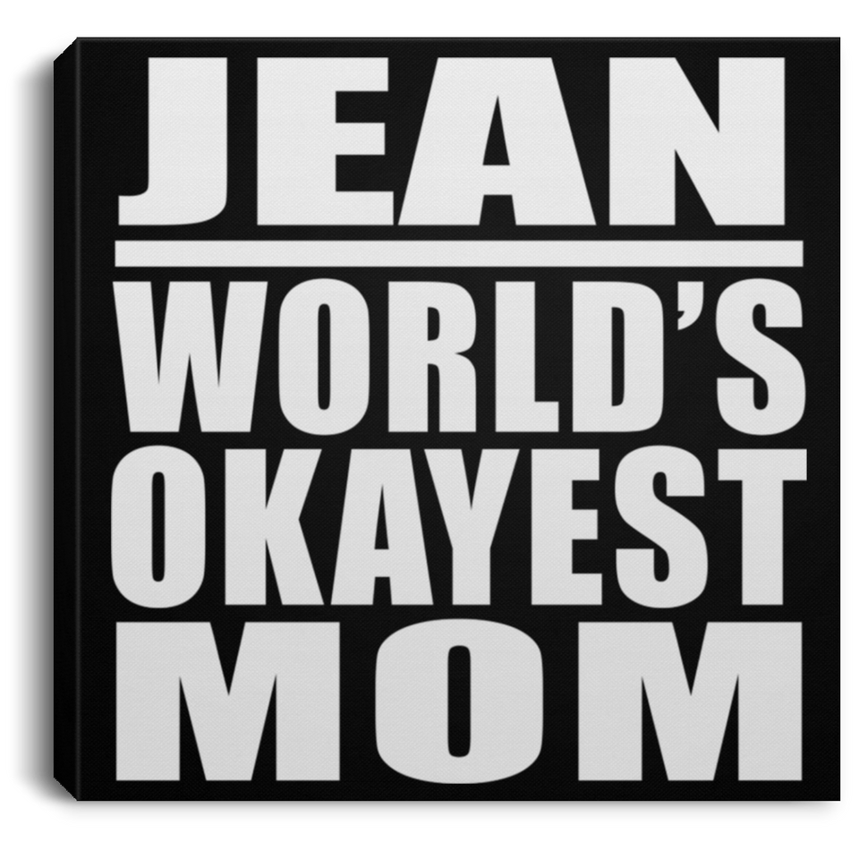 Jean World's Okayest Mom - Canvas Square