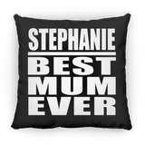 Stephanie Best Mum Ever - Throw Pillow Black