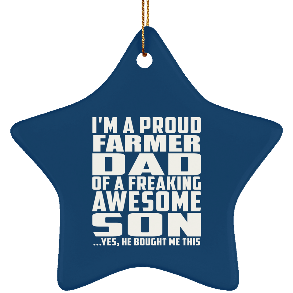 Proud Farmer Dad Of Awesome Son - Star Ornament