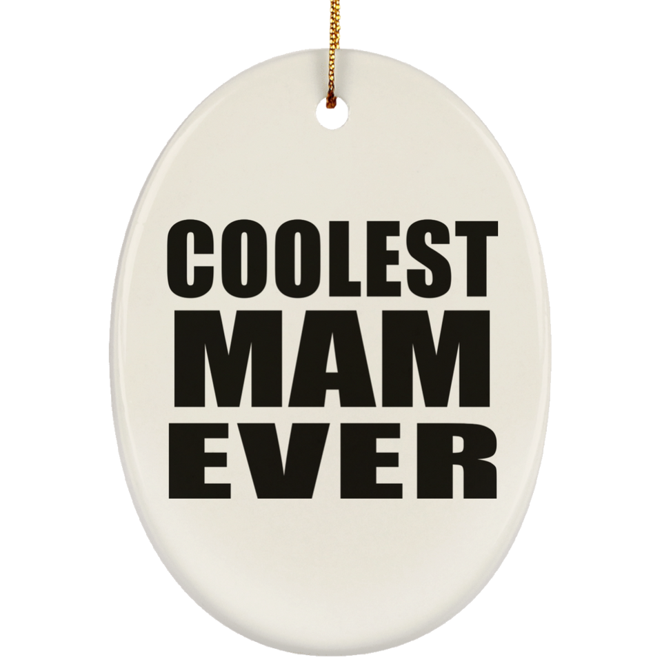 Coolest Mam Ever - Oval Ornament