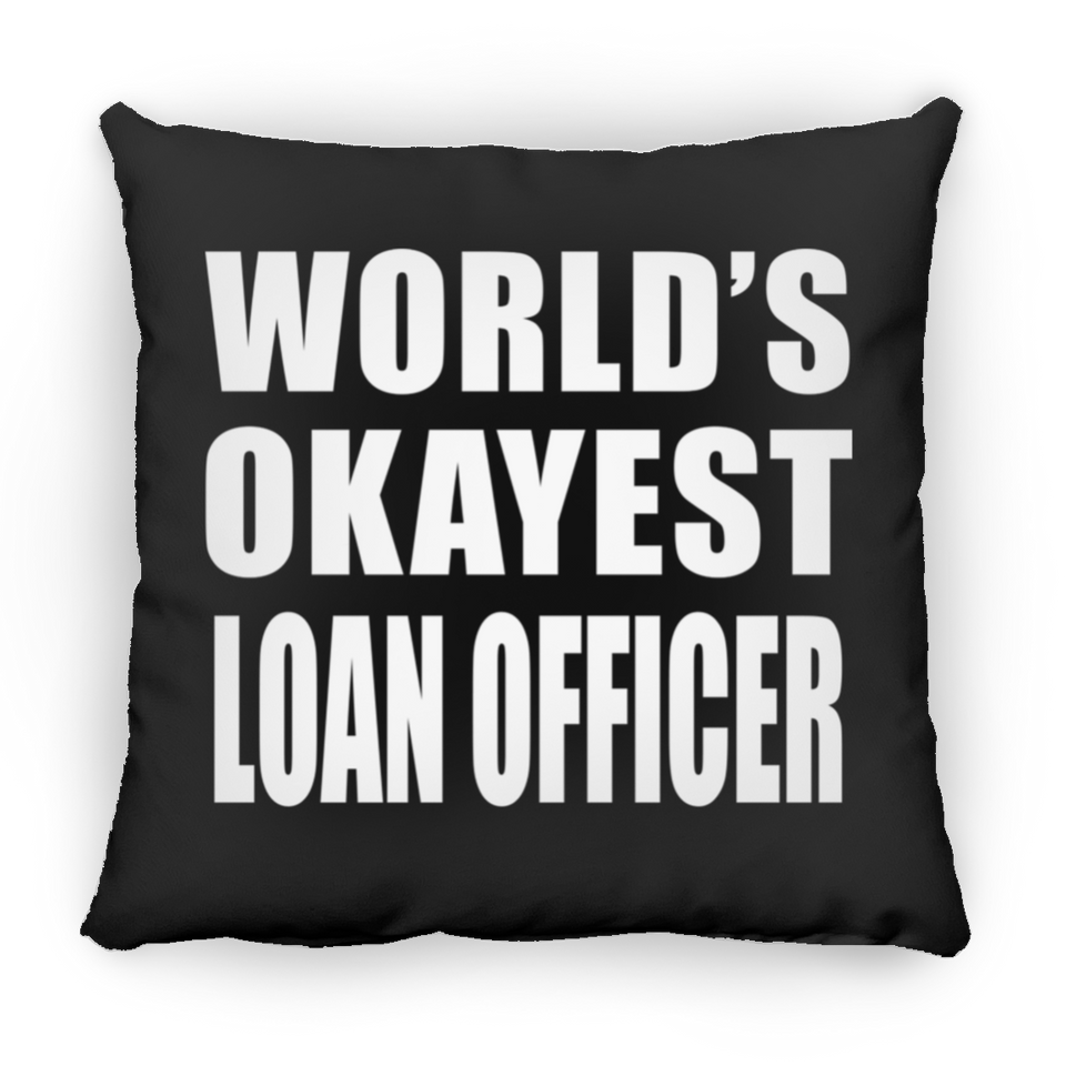 World's Okayest Loan Officer - Throw Pillow Black