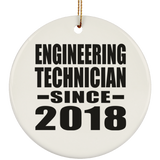 Engineering Technician Since 2018 - Circle Ornament
