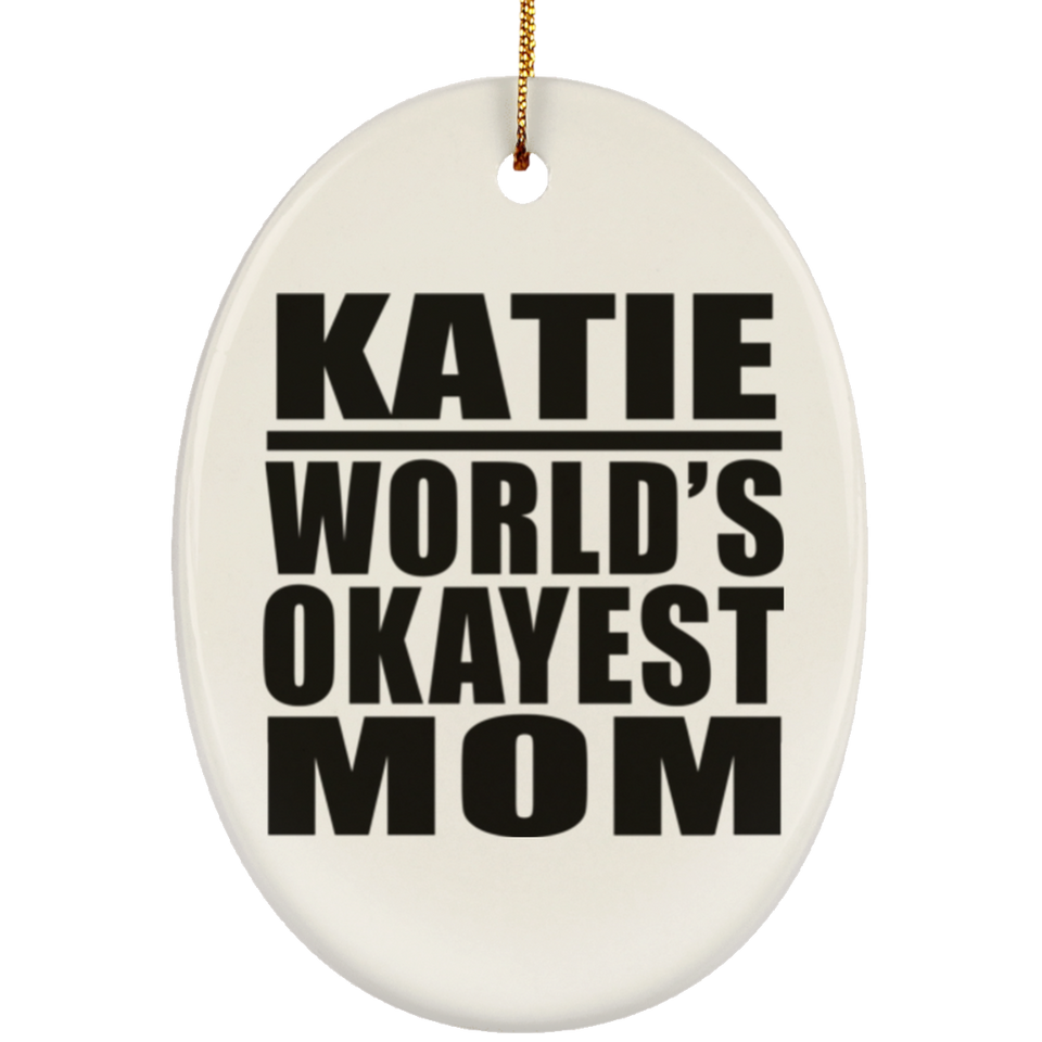 Katie World's Okayest Mom - Oval Ornament