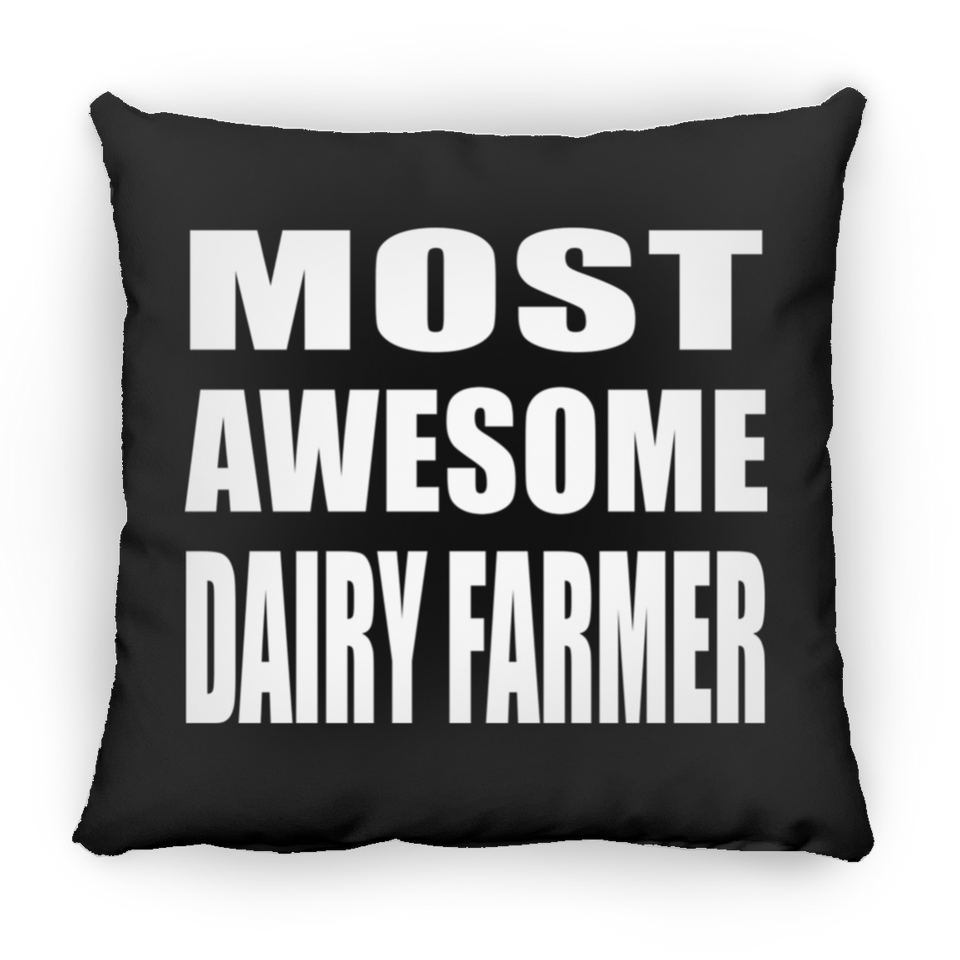 Most Awesome Dairy Farmer - Throw Pillow Black
