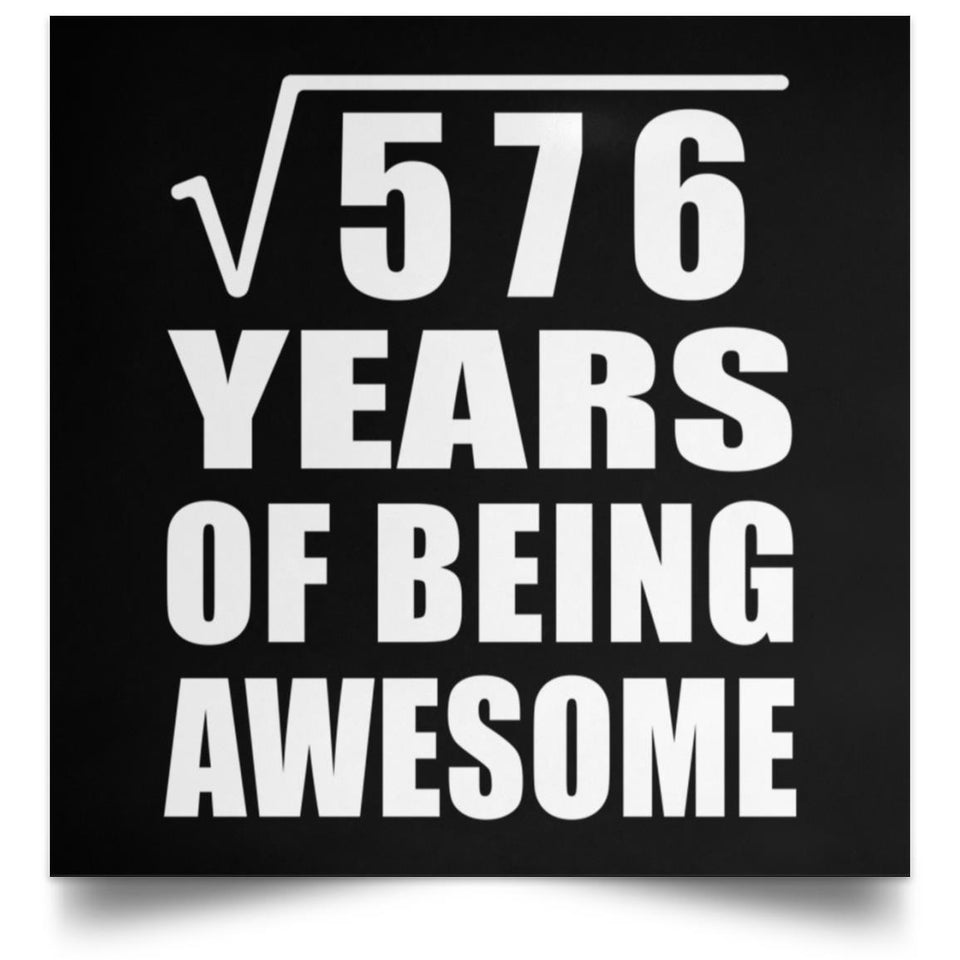 24th Birthday Square Root of 576 Years of Being Awesome - Poster Square