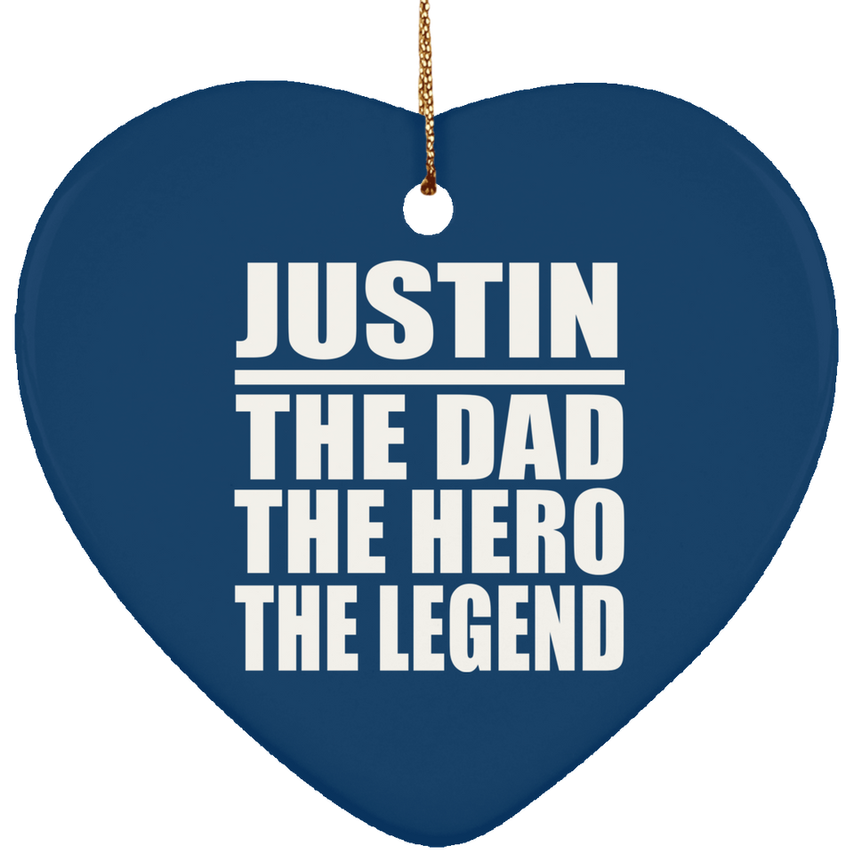 Justin The Dad The Hero The Legend - Heart Ornament