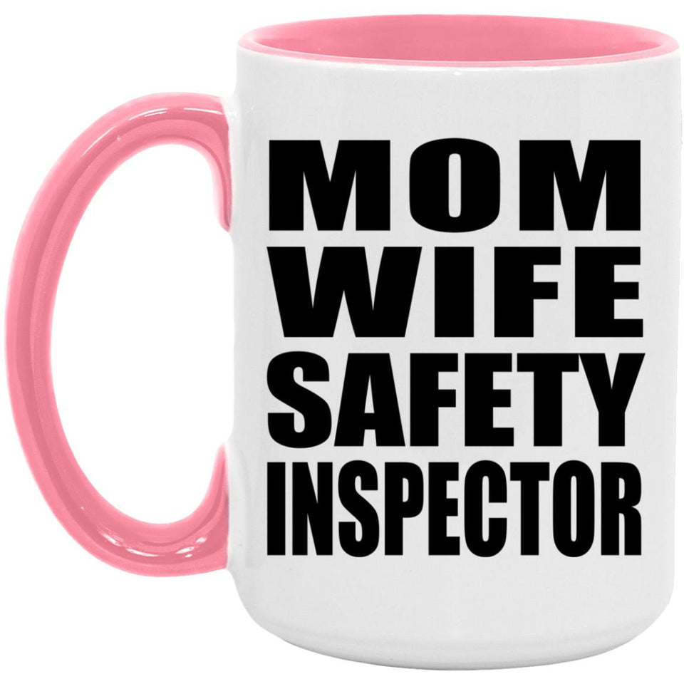 Mom Wife Safety Inspector - 15oz Accent Mug Pink