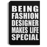 Being Fashion Designer Makes Life Special - Canvas Portrait