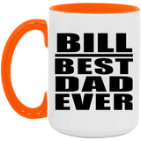 Bill Best Dad Ever - 15oz Accent Mug Orange